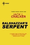 Jack L. Chalker - Balshazzar's Serpent.