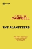 John W. CAMPBELL - The Planeteers.