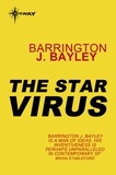 Barrington J. Bayley - The Star Virus.