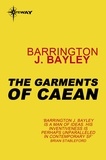 Barrington J. Bayley - The Garments of Caean.