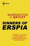 Barrington J. Bayley - Sinners of Erspia.