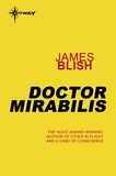 James Blish - Doctor Mirabilis - After Such Knowledge Book 2.