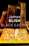 James Blish - Black Easter - After Such Knowledge Book 3.