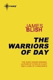 James Blish - The Warriors of Day.