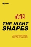 James Blish - The Night Shapes.