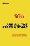 James Blish - And All The Stars A Stage.