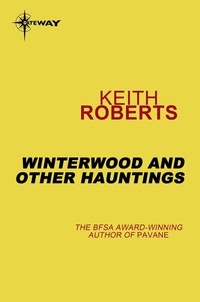 Keith Roberts - Winterwood and Other Hauntings.