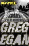 Greg Egan - Diaspora - The dark, post-apocalyptic thriller perfect for fans of BLACK MIRROR and Philip K. Dick.