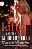 Carrie Vaughn - Kitty and the Midnight Hour.