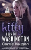 Carrie Vaughn - Kitty Goes to Washington.