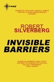 Robert Silverberg - Invisible Barriers.