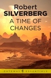 Robert Silverberg - A Time of Changes.