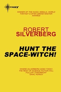 Robert Silverberg - Hunt the Space-Witch!.