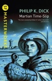 Philip K Dick - Martian Time-Slip.