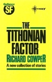 Richard Cowper - The Tithonian Factor.