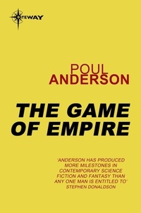 Poul Anderson - The Game of Empire - A Flandry Book.