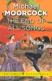 Michael Moorcock - The End of All Songs.
