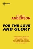 Poul Anderson - For Love and Glory.