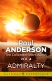 Poul Anderson - Admiralty - The Collected Short Stories Volume 4.