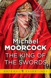 Michael Moorcock - The King of the Swords.