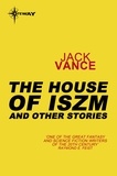 Jack Vance - The Houses of Iszm and Other Stories.