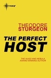 Theodore Sturgeon - The Perfect Host.