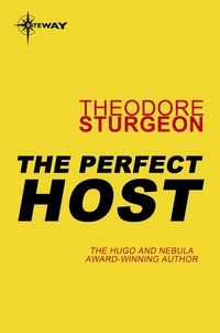 Theodore Sturgeon - The Perfect Host.