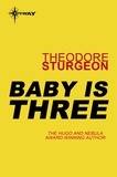Theodore Sturgeon - Baby is Three.