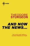 Theodore Sturgeon - And Now the News....