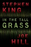 Joe Hill et Stephen King - In the Tall Grass.