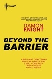 Damon Knight - Beyond the Barrier.