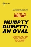Damon Knight - Humpty Dumpty: An Oval.