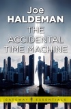 Joe Haldeman - The Accidental Time Machine.