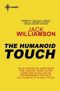 Jack Williamson - The Humanoid Touch.