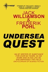 Jack Williamson et Frederik Pohl - Undersea Quest.