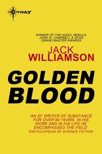 Jack Williamson - Golden Blood.