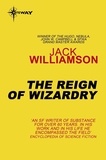 Jack Williamson - The Reign of Wizardry.