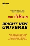 Jack Williamson - Bright New Universe.