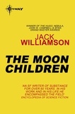 Jack Williamson - The Moon Children.