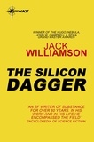 Jack Williamson - The Silicon Dagger.