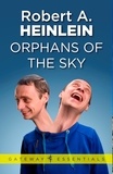 Robert a. Heinlein - Orphans of the Sky.