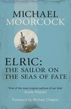 Michael Moorcock - Elric: The Sailor on the Seas of Fate.
