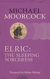 Michael Moorcock - Elric: The Sleeping Sorceress.