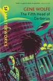 Gene Wolfe - The Fifth Head of Cerberus.