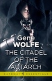 Gene Wolfe - The Citadel of the Autarch - Urth: Book of the New Sun Book 4.