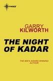 Garry Kilworth - The Night of Kadar.