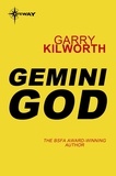 Garry Kilworth - Gemini God.