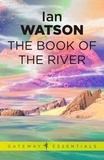 Ian Watson - The Book of the River - Black Current Book 1.