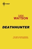 Ian Watson - Deathhunter.