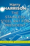 Harry Harrison - The Stainless Steel Rat for President - The Stainless Steel Rat Book 5.
